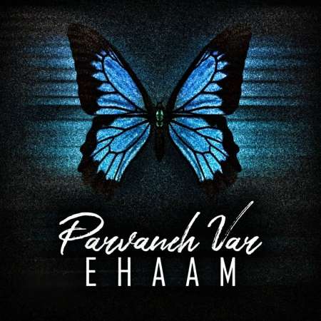 Ehaam – Parvaneh Var